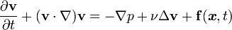 \frac{\partial \mathbf{v}}{\partial t} + ( \mathbf{v}\cdot\nabla ) \mathbf{v} = -\nabla p + \nu\Delta \mathbf{v} +\mathbf{f}(\boldsymbol{x},t)